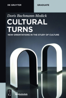 Cultural Turns: New Orientations in the Study of Culture (De Gruyter Textbook) 3110402971 Book Cover