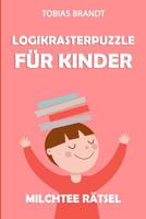 Logikrasterpuzzle für Kinder: Milchtee Rätsel 179435042X Book Cover