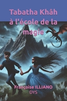 Tabatha Khâh à l'école de la magie: Adapté DYS (Livres adaptés à la dyslexie) (French Edition) 2491722194 Book Cover
