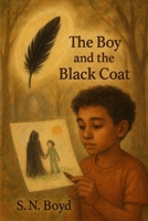 The Boy and The Black Coat B0F9VKGWGD Book Cover