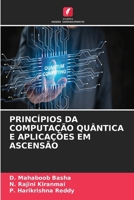 Princípios Da Computação Quântica E Aplicações Em Ascensão (Portuguese Edition) 6630145372 Book Cover