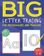 Big Letter Tracing for Preschoolers and Toddlers 130 pages Ages 2-4: Homeschool Letter Tracing Book for Kids Preschool Workbook Trace ... Age 4 Number Tracing, 3 Year Olds, 130 Pages B08CMYCH1W Book Cover