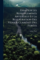 Essai Sur Les Repeuplements Artificiels Et La Restauration Des Vides & Clairères Des Forêts 1142298639 Book Cover