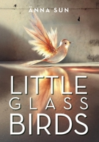 Little Glass Birds B0FB6M5J8Z Book Cover