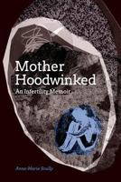 Motherhoodwinked: An Infertility Memoir 1494291169 Book Cover