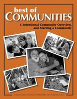 Best of Communities: I. Intentional Community Overview and Starting a Community 1502513994 Book Cover