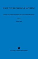 What Future for Social Security?:Debates and Reforms in National and Cross-National Perspective (Studies in Employment and Social Policy) 9041116710 Book Cover