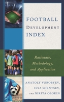 Football Development Index: Rationale, Methodology, and Application 1498555195 Book Cover