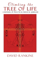 Climbing the Tree of Life: A Manual of Practical Magickal Qabalah 1910191345 Book Cover