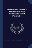 Documentos Relativos Al Arbitramento De La Reclamacion Cerruti Publicados 1297878728 Book Cover