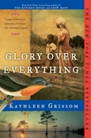 Glory over Everything: Beyond The Kitchen House 1476748454 Book Cover