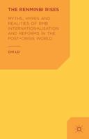 The Renminbi Rises: Myths, Hypes and Realities of RMB Internationalisation and Reforms in the Post-Crisis World 1137346248 Book Cover
