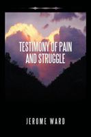 Testimony of Pain and Struggle 1665502509 Book Cover