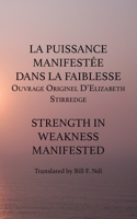 La Puissance Manifestee Dans La Faiblesse: Ouvrage Originel D'Elizabeth Stirredge 9956792748 Book Cover