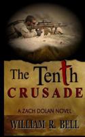 The Tenth Crusade: A Zach Dolan Novel 1477526803 Book Cover