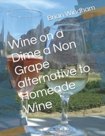 Homeade wine from fruit juice 1794242465 Book Cover