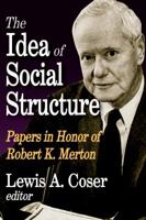 The Idea of Social Structure: Papers in Honor of Robert K. Merton 1412847419 Book Cover
