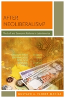 After Neoliberalism?: The Left and Economic Reforms in Latin America 0199891672 Book Cover
