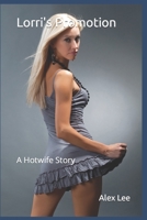 Lorri's Promotion: A Hotwife Story B0C7J82NPJ Book Cover
