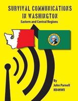 Survival Communications in Washington: Eastern and Central Regions 1479174580 Book Cover
