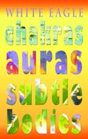 Chakras, Auras, Subtle Bodies 0854872310 Book Cover