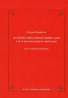 The Minimal Supersymmetric Standard Model and Its Phenomenological Implications 8876422749 Book Cover