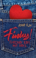Finley! - Frecher Kerl mit Herz (German Edition) 3741250953 Book Cover