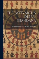 The Tattvartha Deepa-Nibandana 102223708X Book Cover