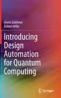 Introducing Design Automation for Quantum Computing 3030417557 Book Cover