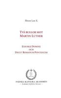 Två bullor mot Martin Luther: Exsurge Domine och Decet Romanum Pontificem 9176997499 Book Cover