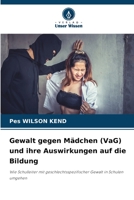 Gewalt gegen Mädchen (VaG) und ihre Auswirkungen auf die Bildung 6205869411 Book Cover