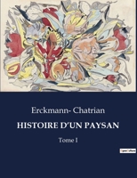 Histoire d'Un Paysan: Tome I B0CFPP349F Book Cover
