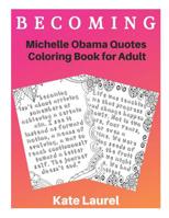 BECOMING - Michelle Obama Quotes Coloring Book for Adult 1095288008 Book Cover