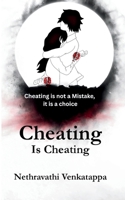 Cheating is Cheating: Cheating is not a Mistake, its a Choice B0GVBJ72PN Book Cover