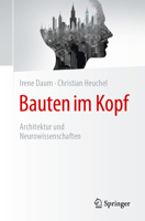 Bauten im Kopf - Architektur und Neurowissenschaften (German Edition) 3662706539 Book Cover