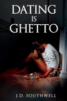 Dating is Ghetto 132953042X Book Cover
