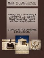 Hendry Corp v. U S Fidelity & Guaranty Co U.S. Supreme Court Transcript of Record with Supporting Pleadings 1270588583 Book Cover