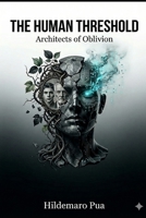 The Human Threshold : Architects of Oblivion B0GVSBDTJ1 Book Cover