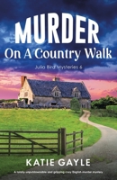 Murder on a Country Walk: A totally unputdownable and gripping cozy English murder mystery (Julia Bird Mysteries) 1835250998 Book Cover