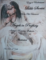 Easy to Understand Bible Stories of the Old Testament and Angels in Prophecy null Book Cover