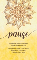 Word of the Year Planner and Goal Tracker: PAUSE – The intentional inaction between hustle and exhaustion. 1711385476 Book Cover
