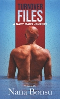 Turnover Files: A Navy Man's Journey 1087897025 Book Cover