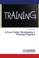 A Case Study: Developing a Training Program 3659505153 Book Cover