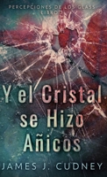Y El Cristal Se Hizo Añicos (Percepciones de Los Glass) (Spanish Edition) 4824157838 Book Cover