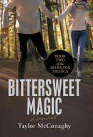 Bittersweet Magic 1532073984 Book Cover