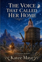 The Voice That Called Her Home B0HHGL7J8Q Book Cover