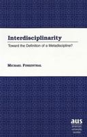 Interdisciplinarity: Toward the Definition of a Metadiscipline? 0820440787 Book Cover