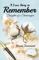 A Love Story to Remember: Daughter Of a Sharecropper 1951300831 Book Cover