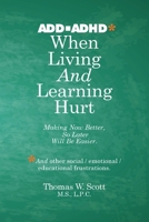 When Living and Learning Hurts: Making Now Better, So Later Will Be Easier 1977215556 Book Cover