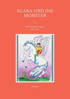 Klara und die Monster: Mit Mutpunkten gegen die Angst 3754373196 Book Cover